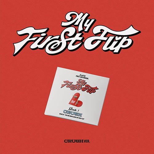 KICK FLIP - My First Flip [Crush +Apple Music POB] - K - Moon